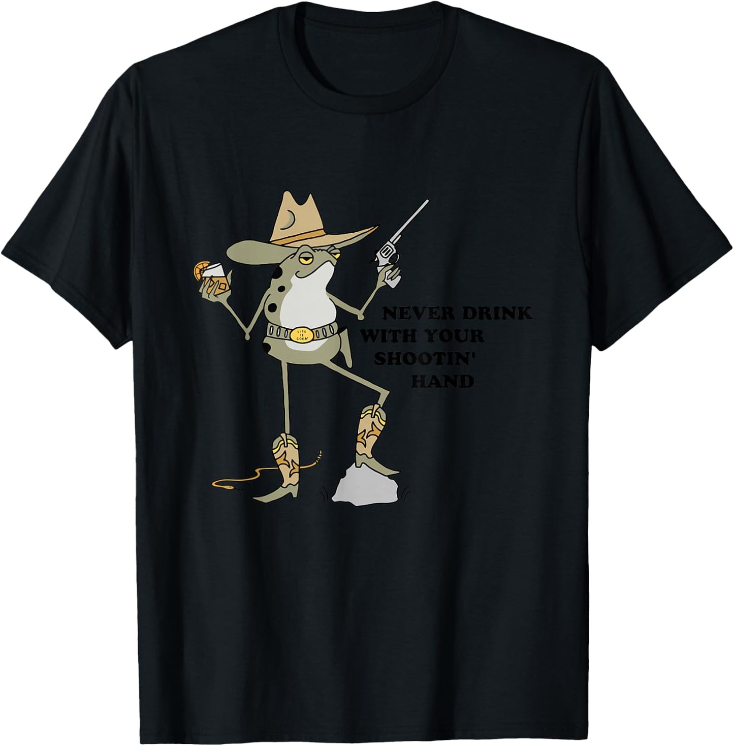 Never Drink With Your Shooting Hand Frog Quote T-Shirt - T-Shirt | Black