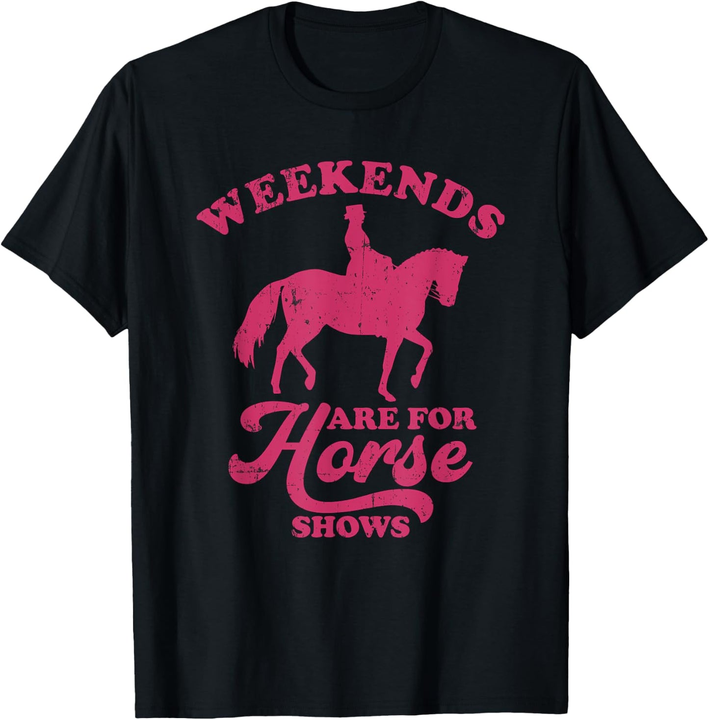 Weekends Are For Horse Shows Equestrian T-Shirt - T-Shirt | Black
