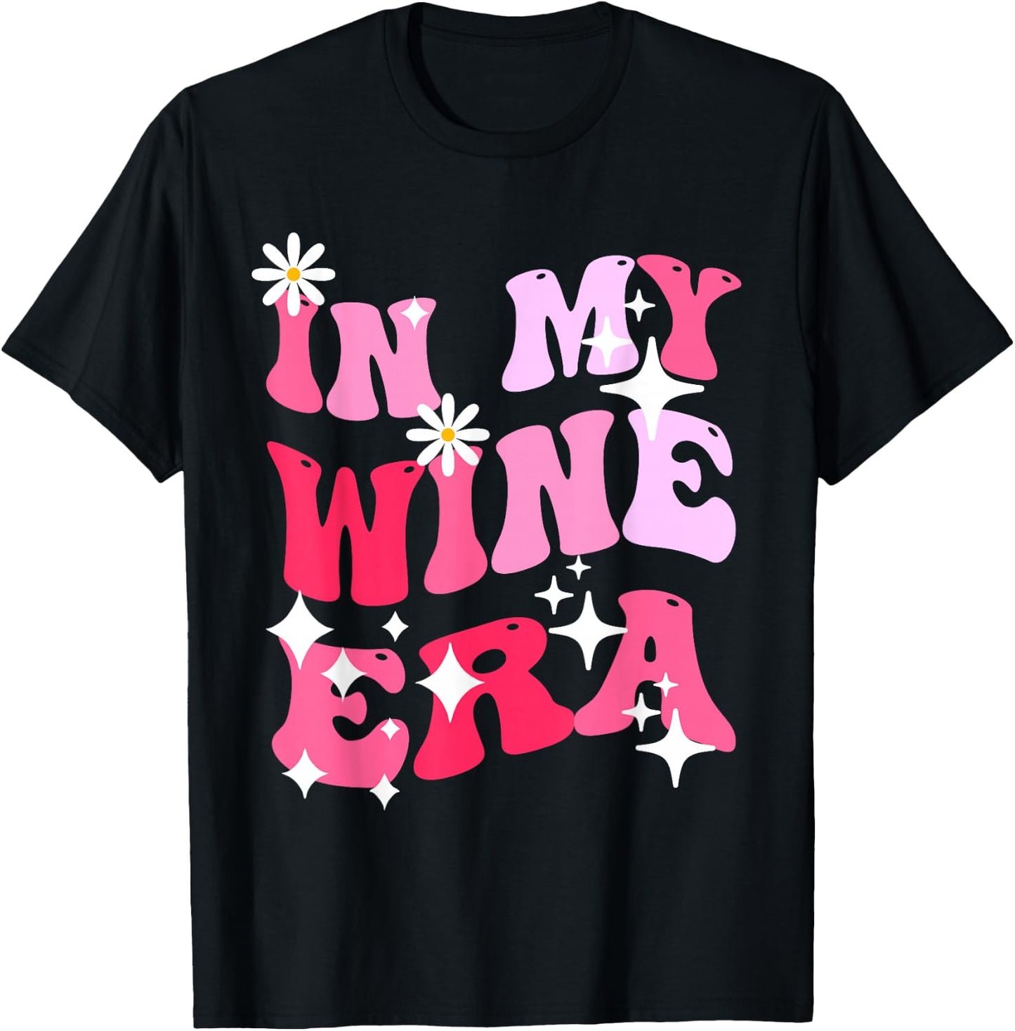 In My Wine Era Funny Drinking Retro Groovy T-Shirt - T-Shirt | Black