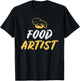 Food Artist Kitchen Culinary Cook T-Shirt - T-Shirt | Black
