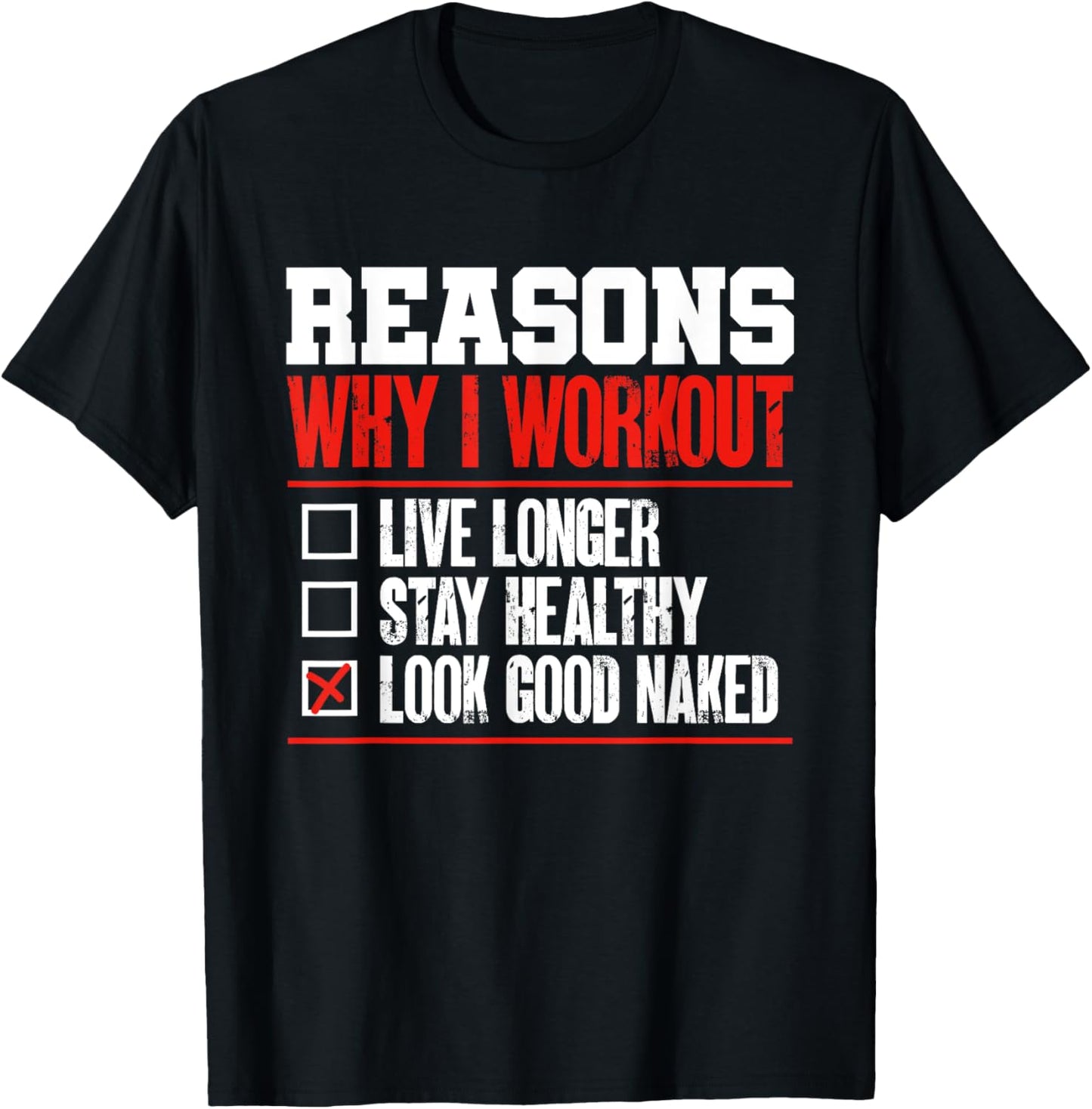 Reasons Why I Work Out Gym Bodybuilder Fitness Humor Pun T-Shirt - T-Shirt | Black