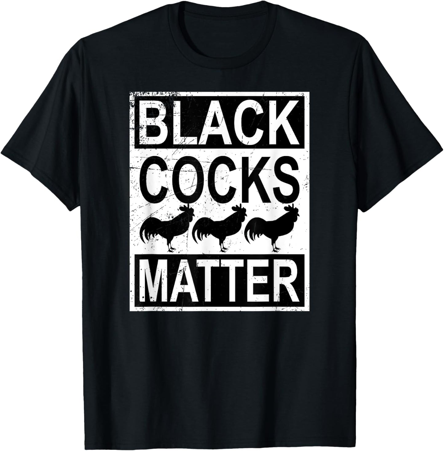 Funny Black Cocks Matter Meme T-Shirt - T-Shirt | Black