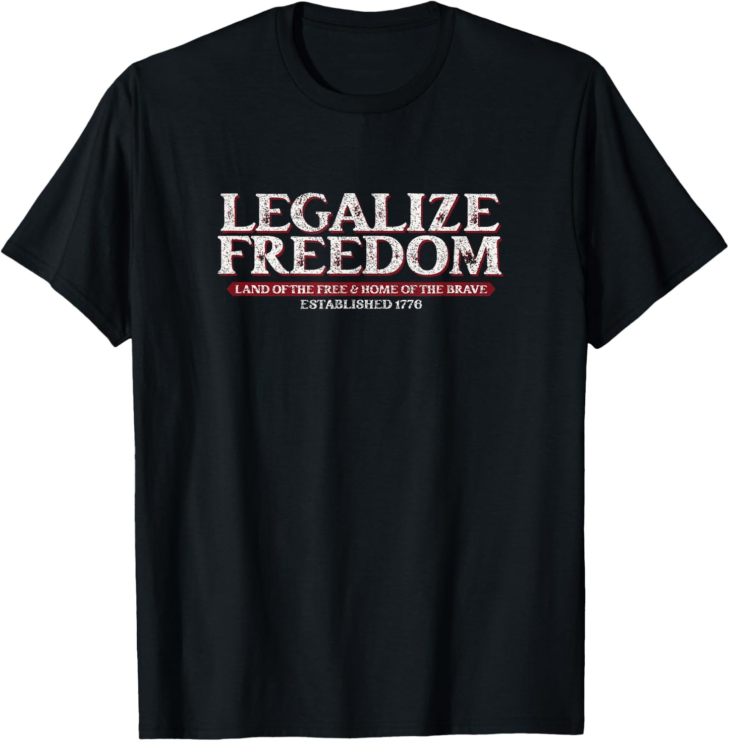 Legalize Freedom in Vintage Patriotic Red and White Men T-Shirt - T-Shirt | Black