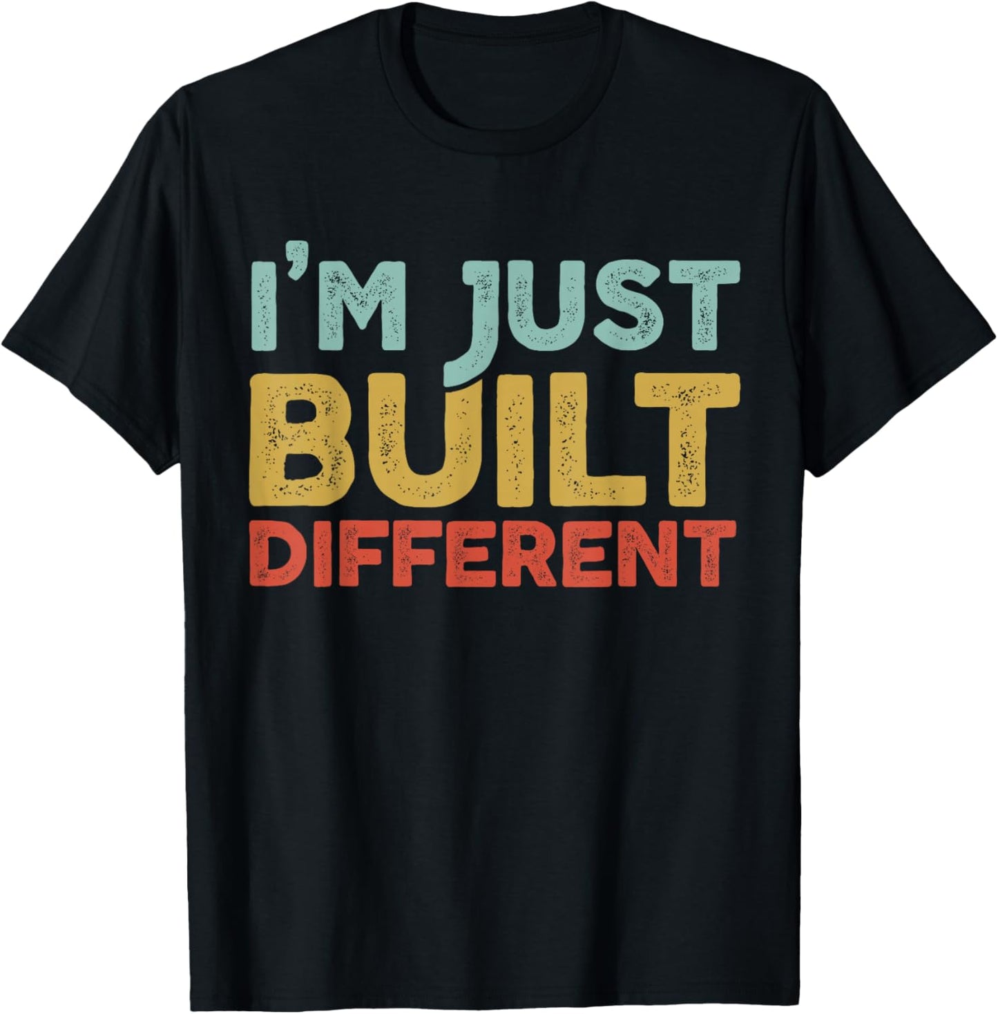I'm Just Built Different T-Shirt - T-Shirt | Black