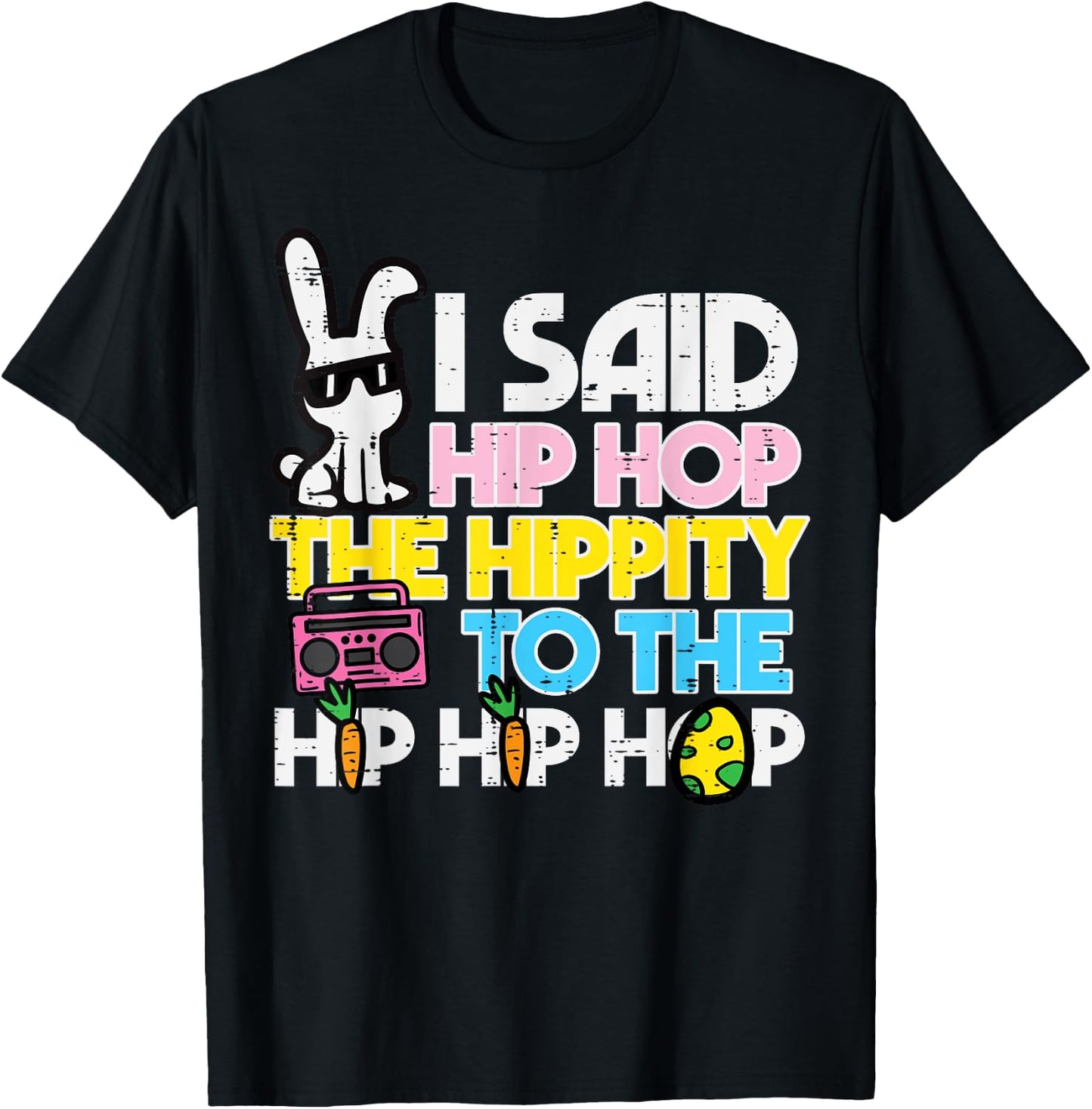 Hip Hop Hippity Easter Bunny Funny Women Girls Kids Toddler T-Shirt - T-Shirt | Black