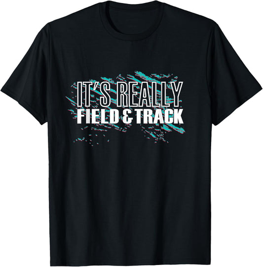 It's Really Field And Track - Track And Field T-Shirt - T-Shirt | Black