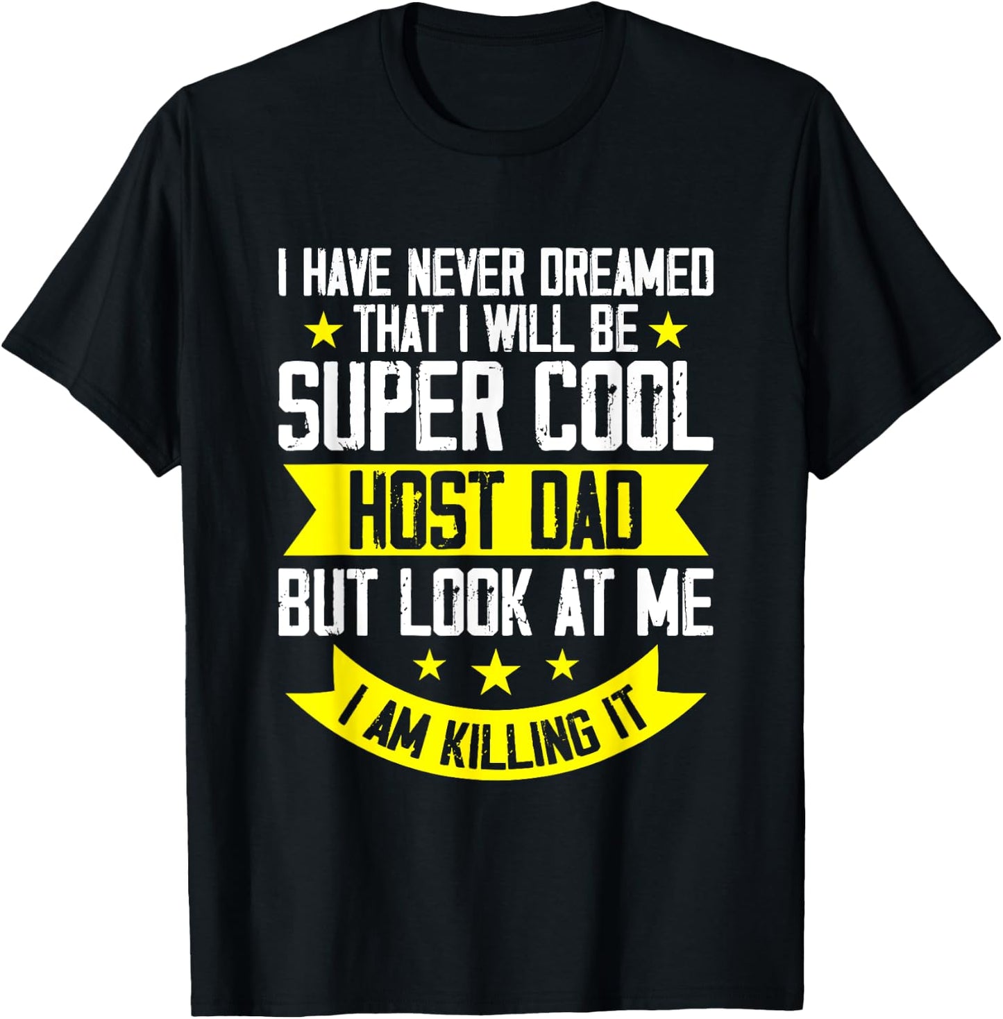 Host Parent Foreign Exchange Student Study Abroad Host Dad T-Shirt - T-Shirt | Black
