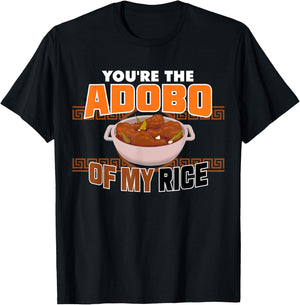 Funny You're The Chicken Adobo Of My Rice Philippine Food T-Shirt - T-Shirt | Black