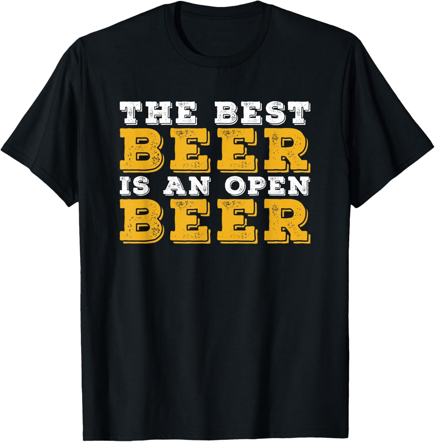 The best Beer is an open Beer - Funny Beer Lover T-Shirt - T-Shirt | Black