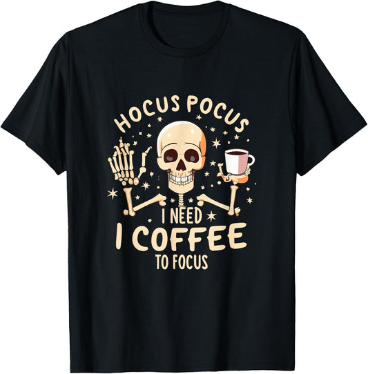 Hocus Pocus I Need Coffee to Focus Funny Skeleton Halloween T-Shirt - T-Shirt | Black