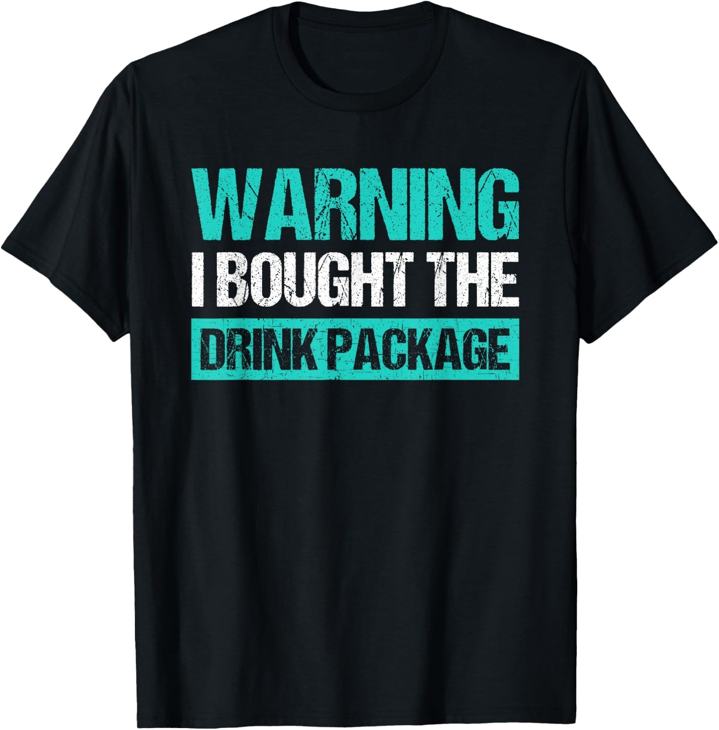 Warning I Bought The Drink Package Funny Cruise T-Shirt - T-Shirt | Black