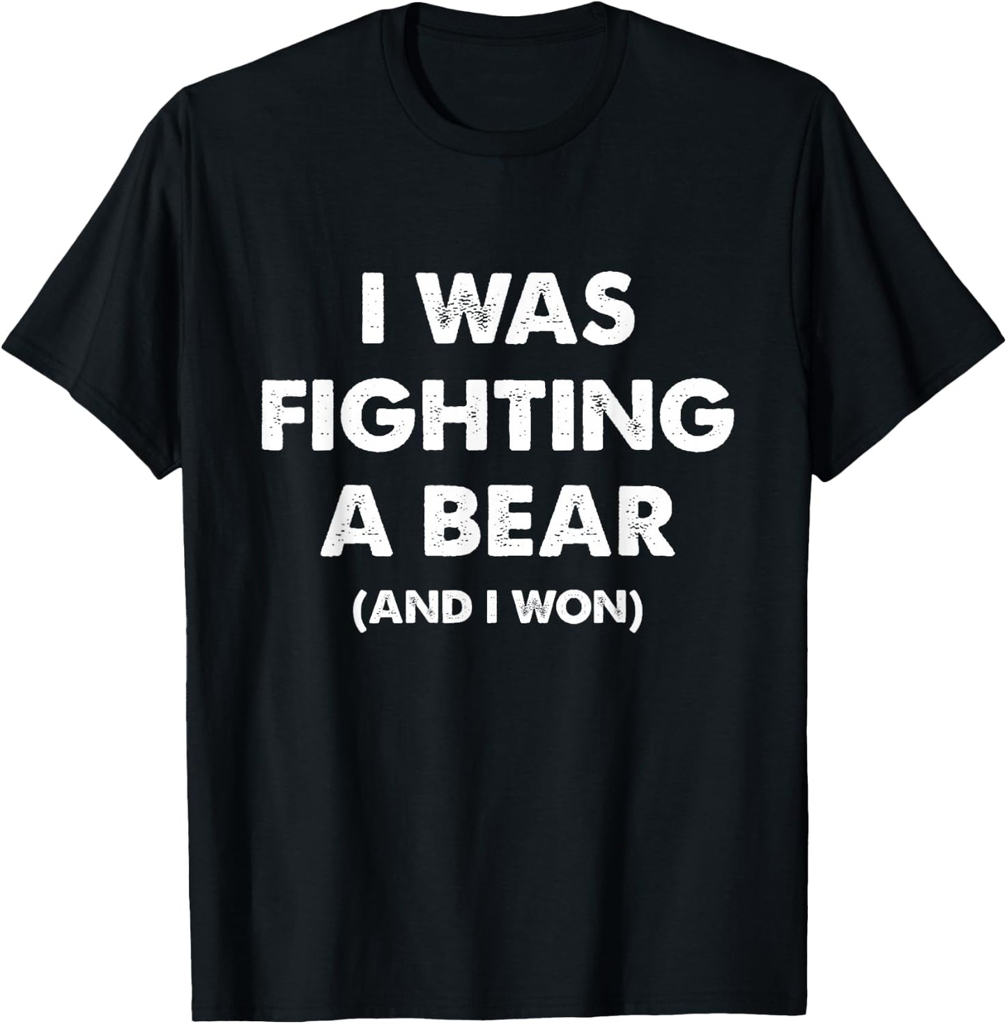 I was Fighting A Bear Funny Injury & Surgery Get Well Gift T-Shirt - T-Shirt | Black