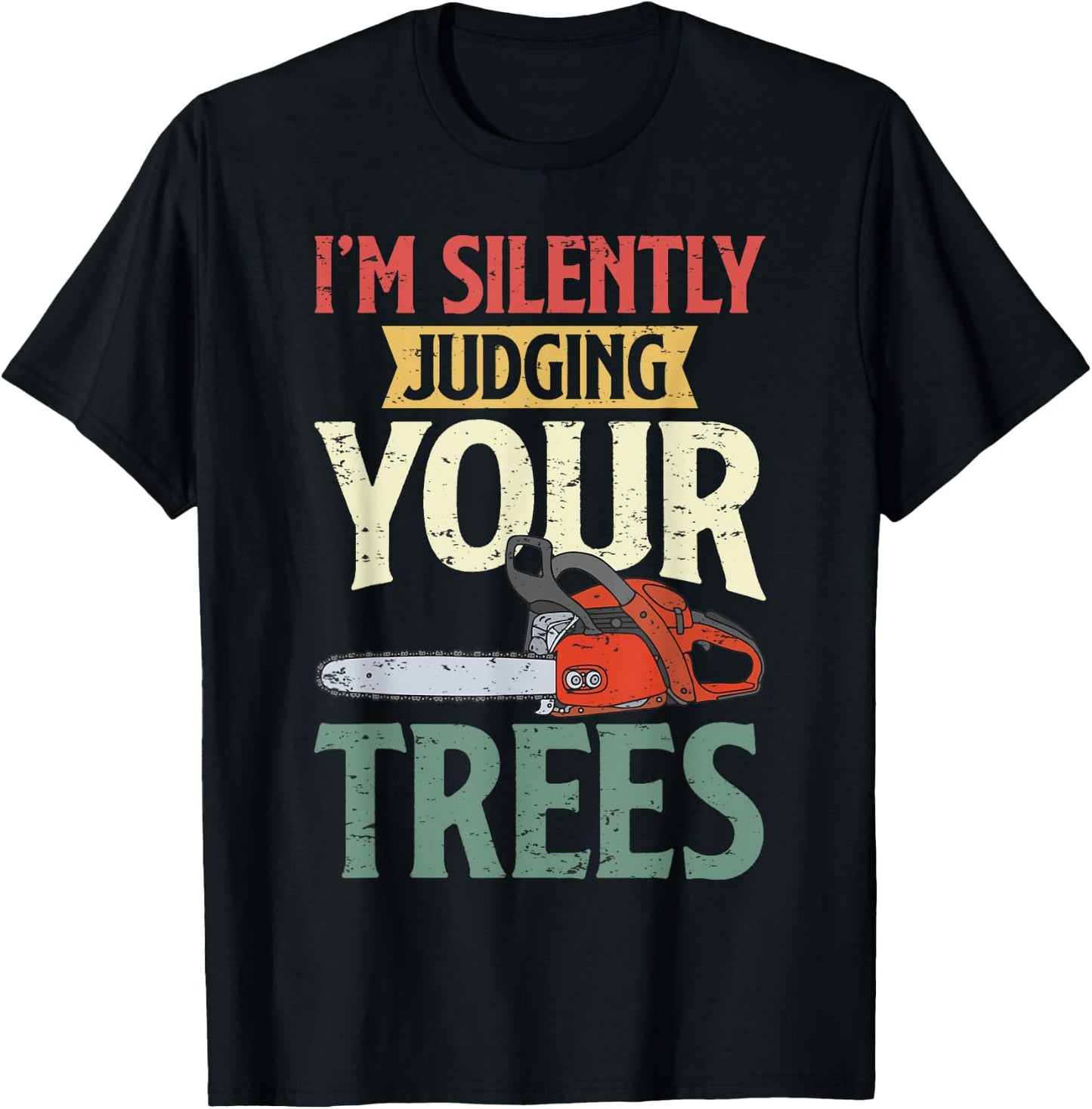 Retro Logger Lumberjack Arborist Dad Apparel Co. Silently Judging Trees Arborist Logger Woodworker Chainsaw T-Shirt - T-Shirt | Black