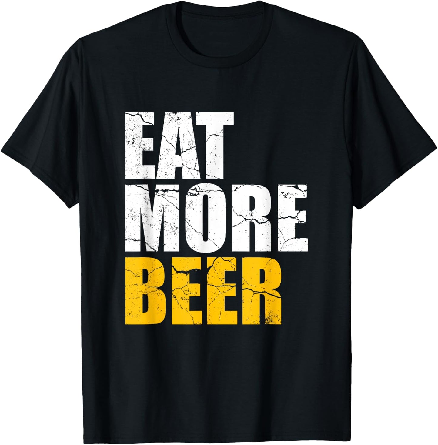 Funny Eat More Beer | Alcohol Drinker | Craft Beer Lover T-Shirt - T-Shirt | Black