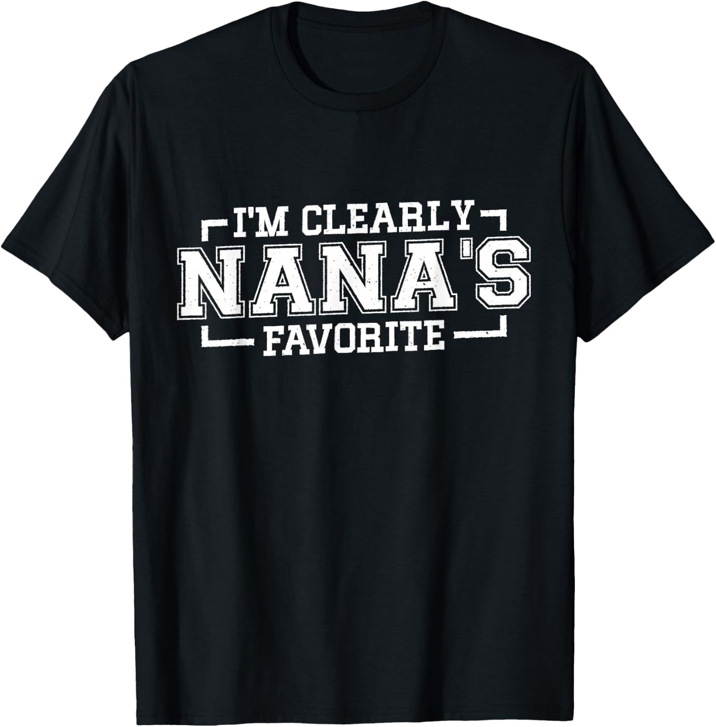 I'm Clearly Nana's Favorite, Grandson Granddaughter Grandma T-Shirt - T-Shirt | Black