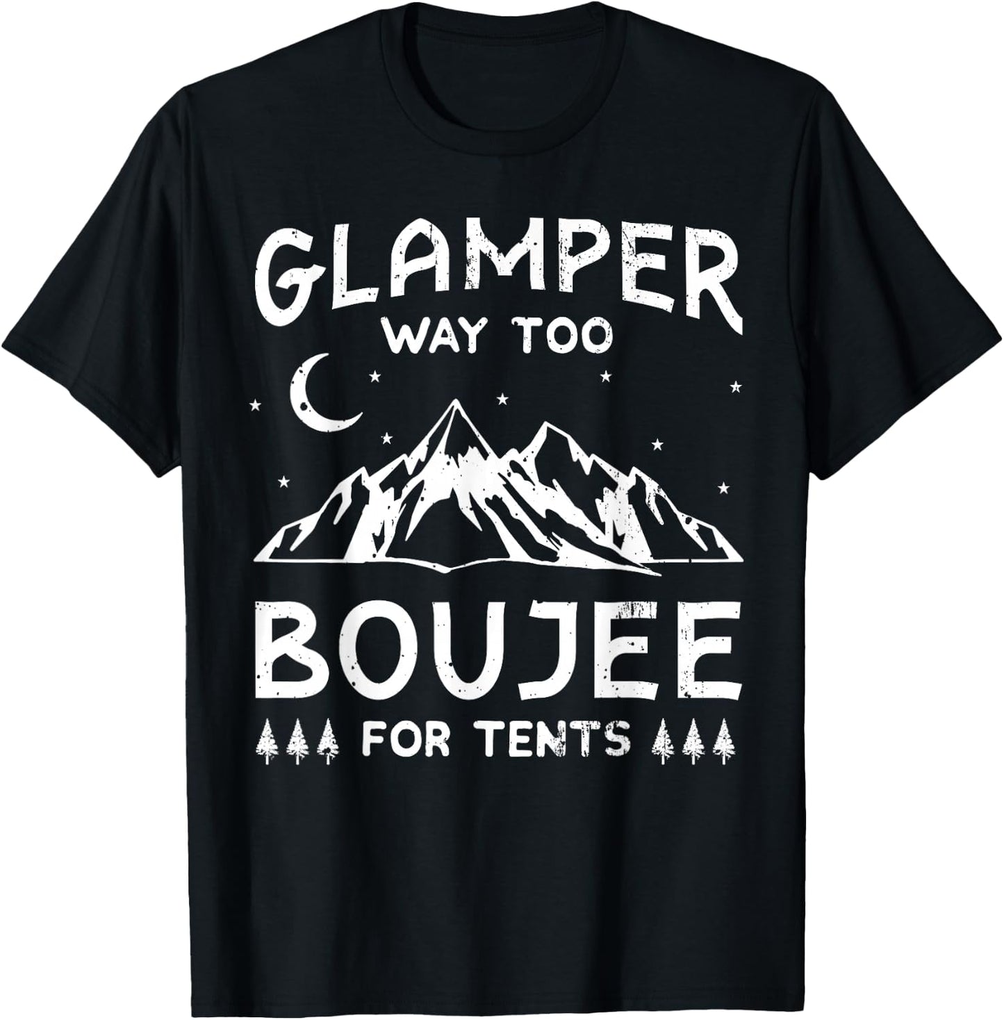 Glamping Luxury Glamper Boujee Tents Camper Camping Outdoor T-Shirt - T-Shirt | Black