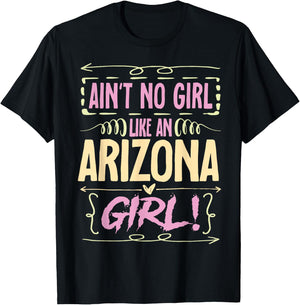 Arizona Woman Ain´t No Girl Like An Arizona Girl T-Shirt - T-Shirt | Black