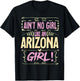 Arizona Woman Ain´t No Girl Like An Arizona Girl T-Shirt - T-Shirt | Black