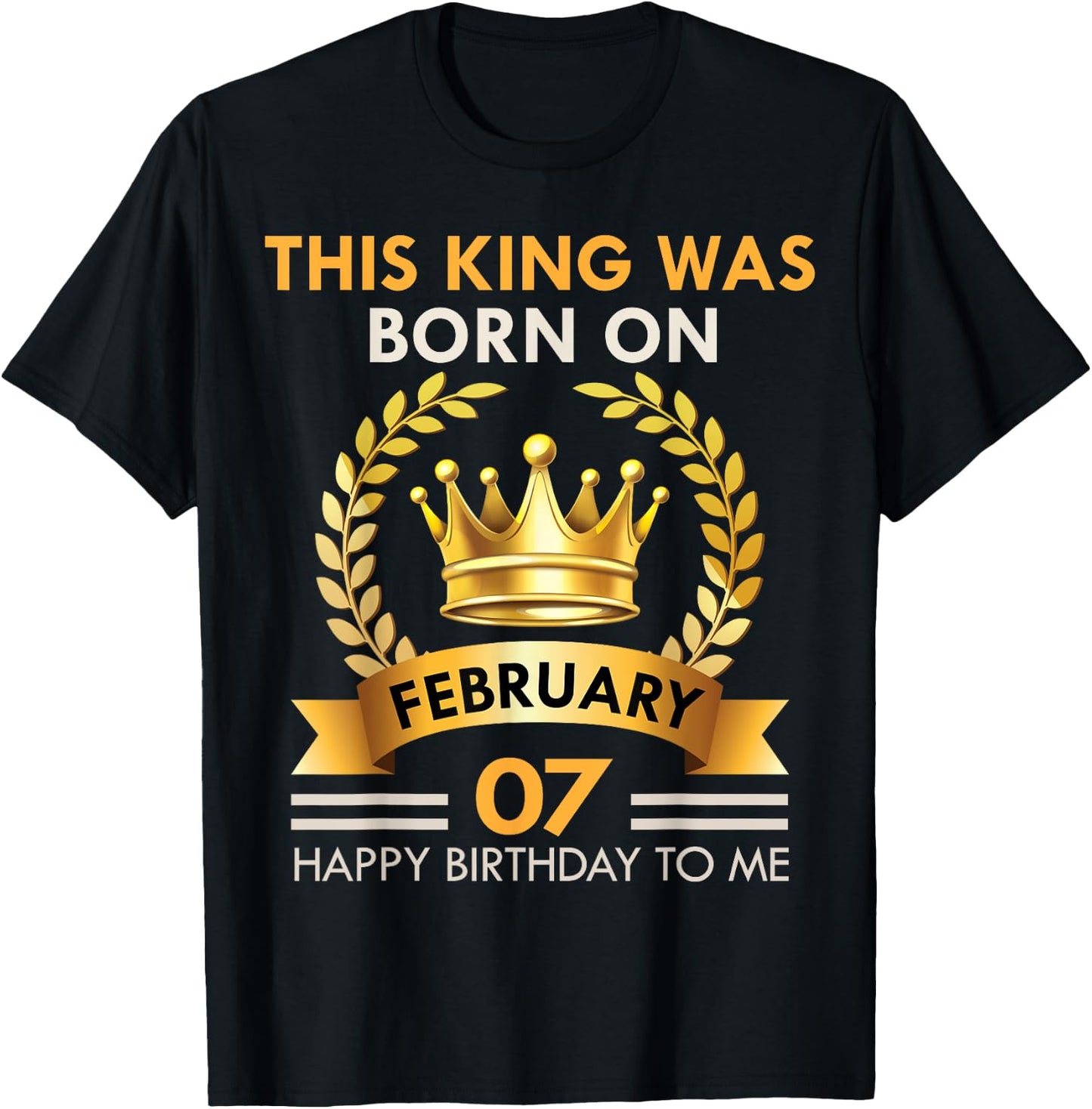 This KING Was Born On February 7 - Happy Birthday Boys Men T-Shirt - T-Shirt | Black
