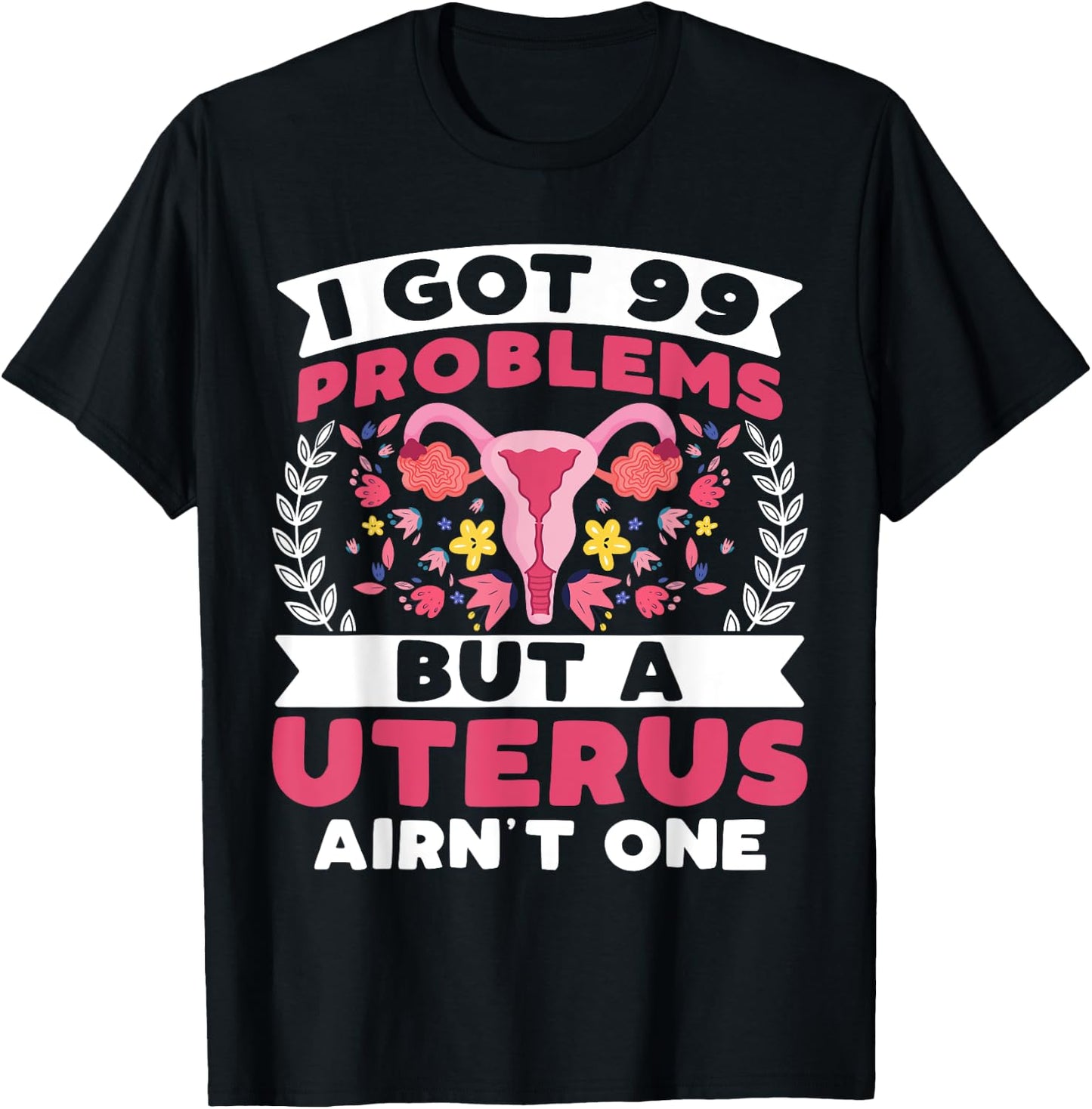 I Got 99 Problems but a Uterus Ain't - Hysterectomy Survivor T-Shirt - T-Shirt | Black