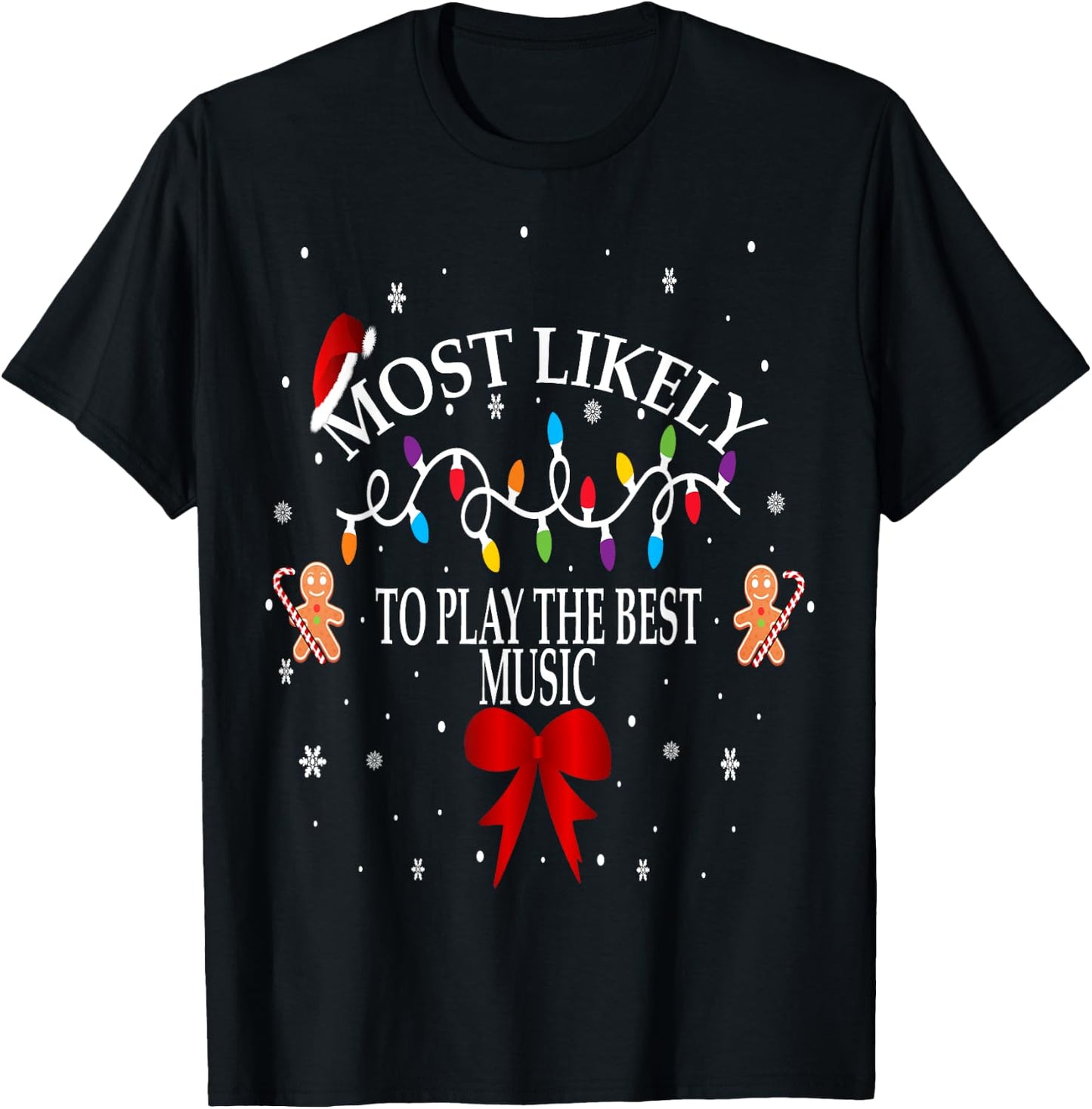 Funny Christmas Most Likely To Play The Best Music Family T-Shirt - T-Shirt | Black