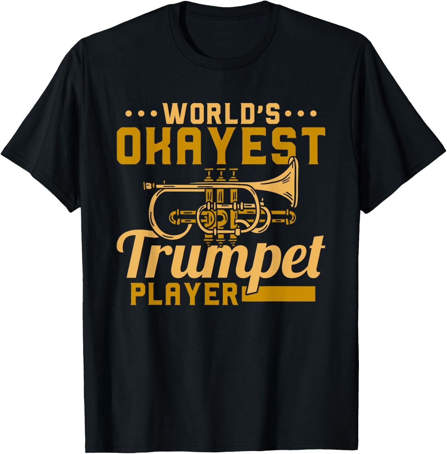 Funny Trumpet Band Trumpeter World's Okayest Trumpet Player T-Shirt - T-Shirt | Black