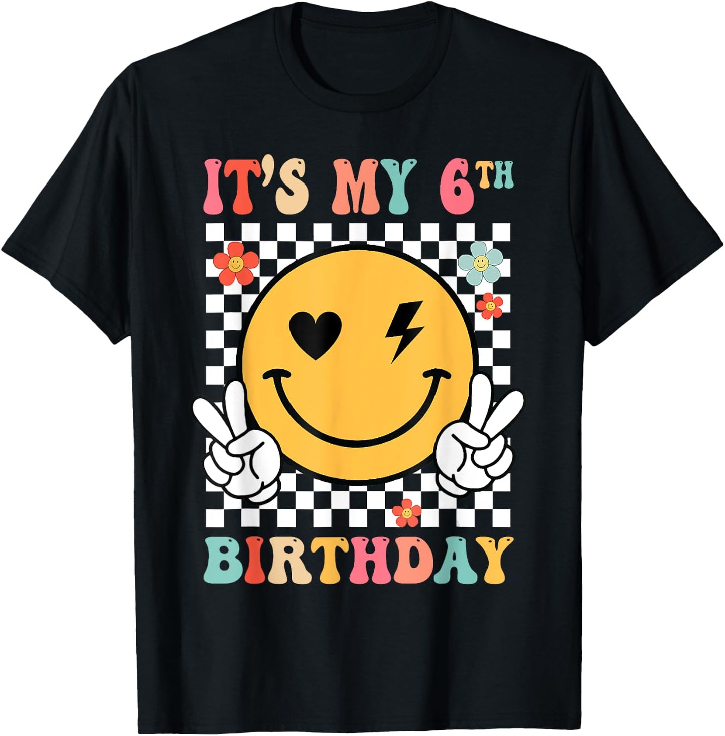 Groovy Smile Face It's My 6th Birthday Happy 6 Year T-Shirt - T-Shirt | Black