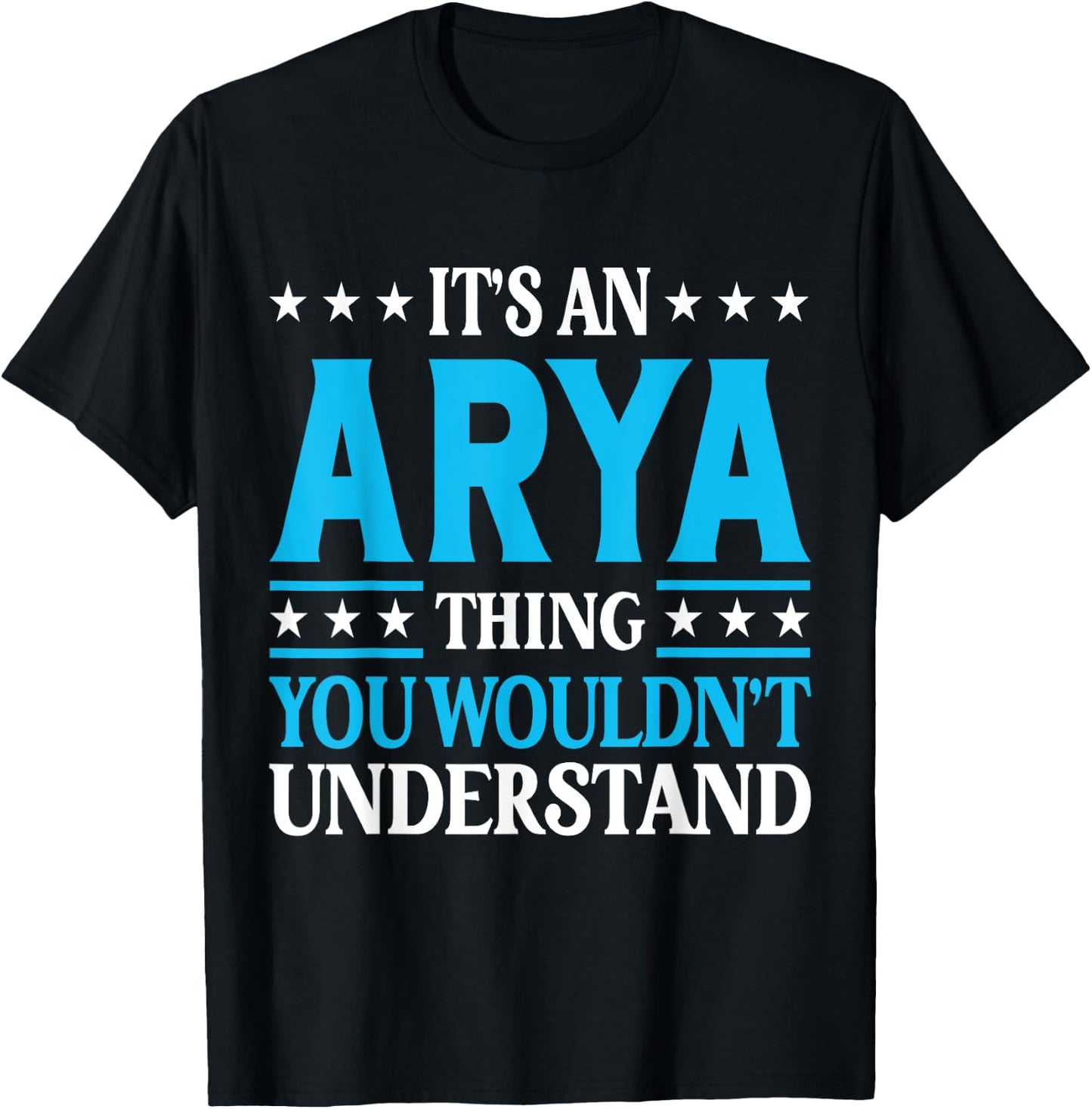 It's An Arya Thing Wouldn't Understand Girl Name Arya T-Shirt - T-Shirt | Black