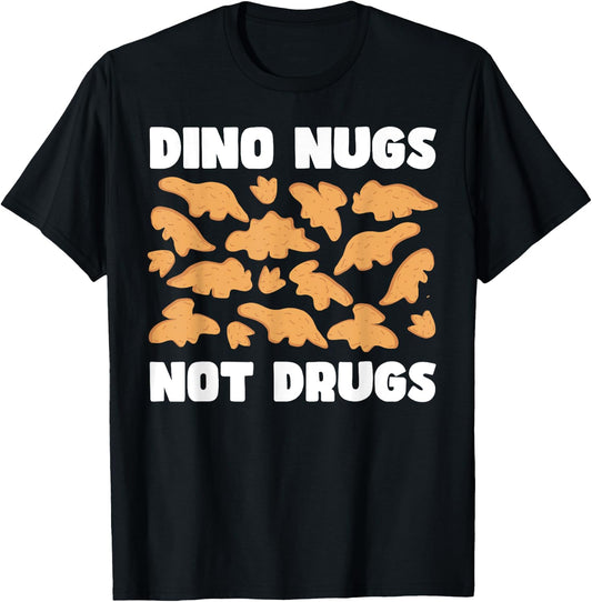 Dino Nugs Not Drugs - Chicken Nugget Lover's Delight T-Shirt - T-Shirt | Black