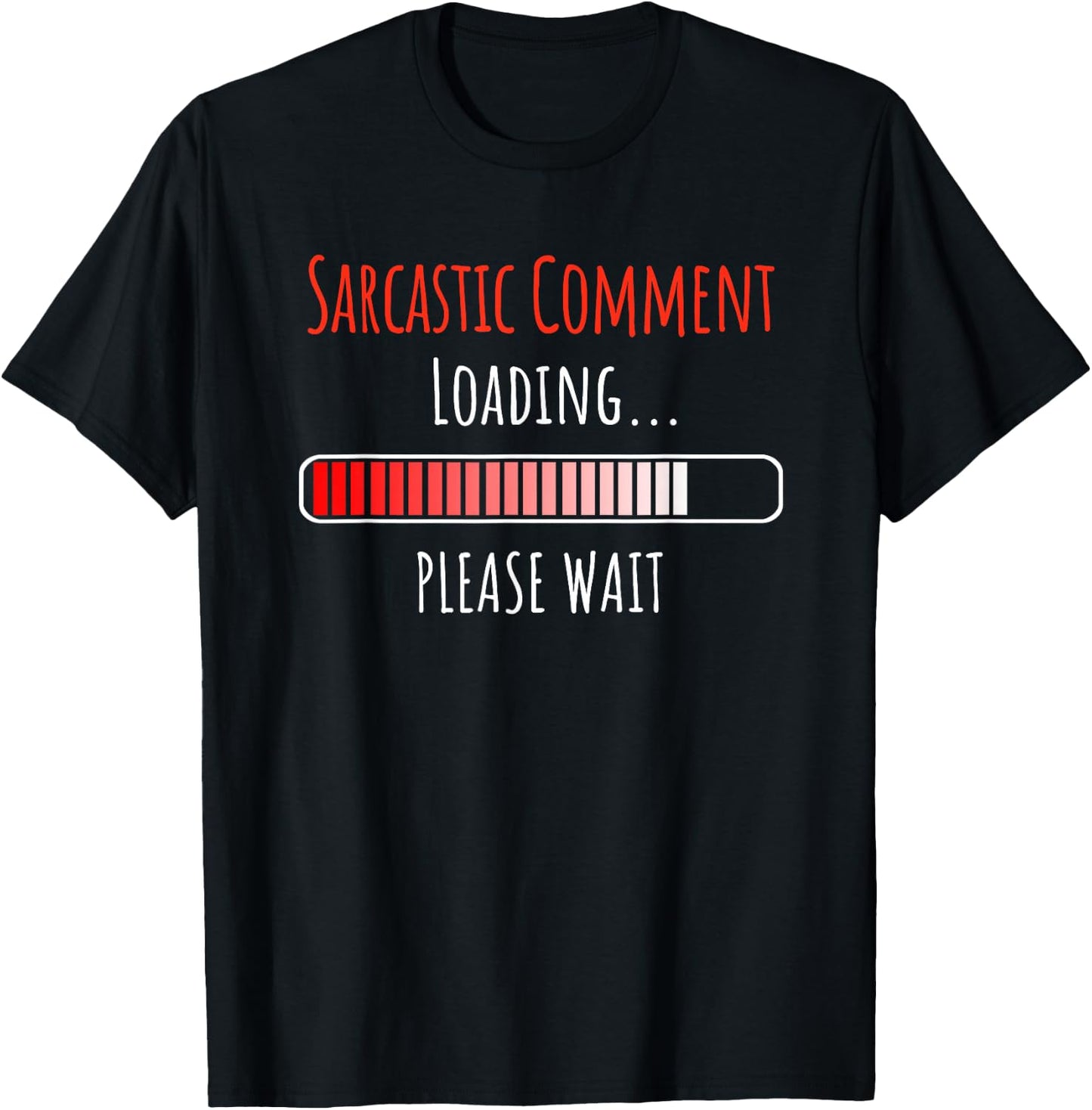 Sarcastic Comment Loading Please Wait Buffering Loading Icon T-Shirt - T-Shirt | Black