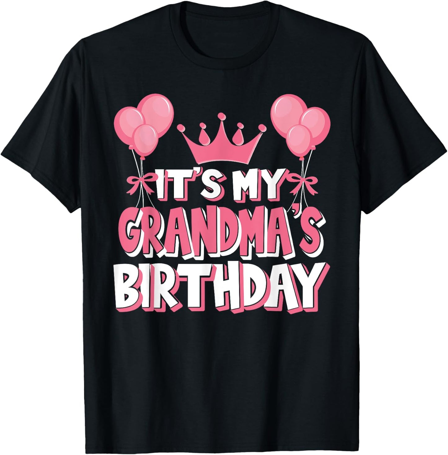 It's My Grandma's Birthday Celebration T-Shirt - T-Shirt | Black
