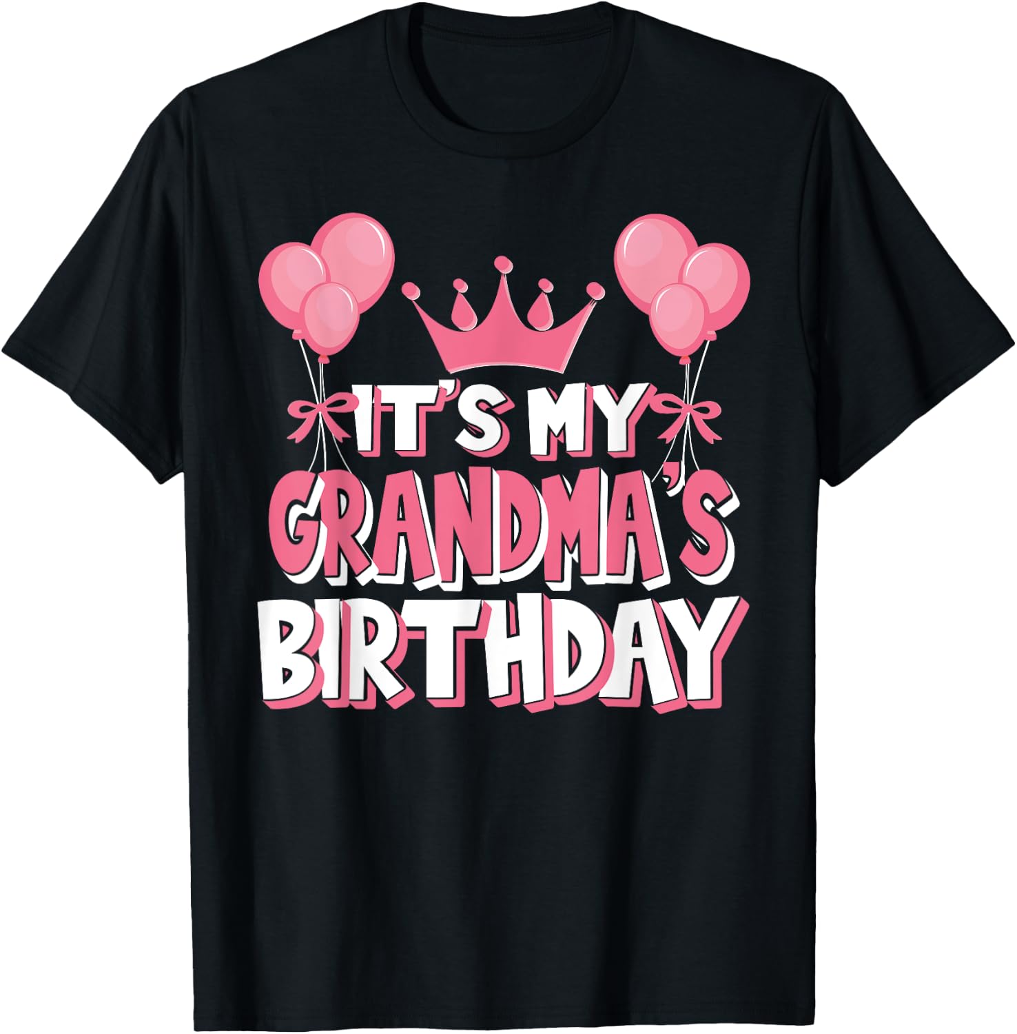 It's My Grandma's Birthday Celebration T-Shirt - T-Shirt | Black