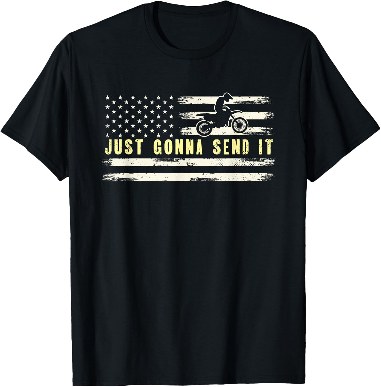 Just Gonna Send It | American Flag Motocross | Motorcycle T-Shirt - T-Shirt | Black