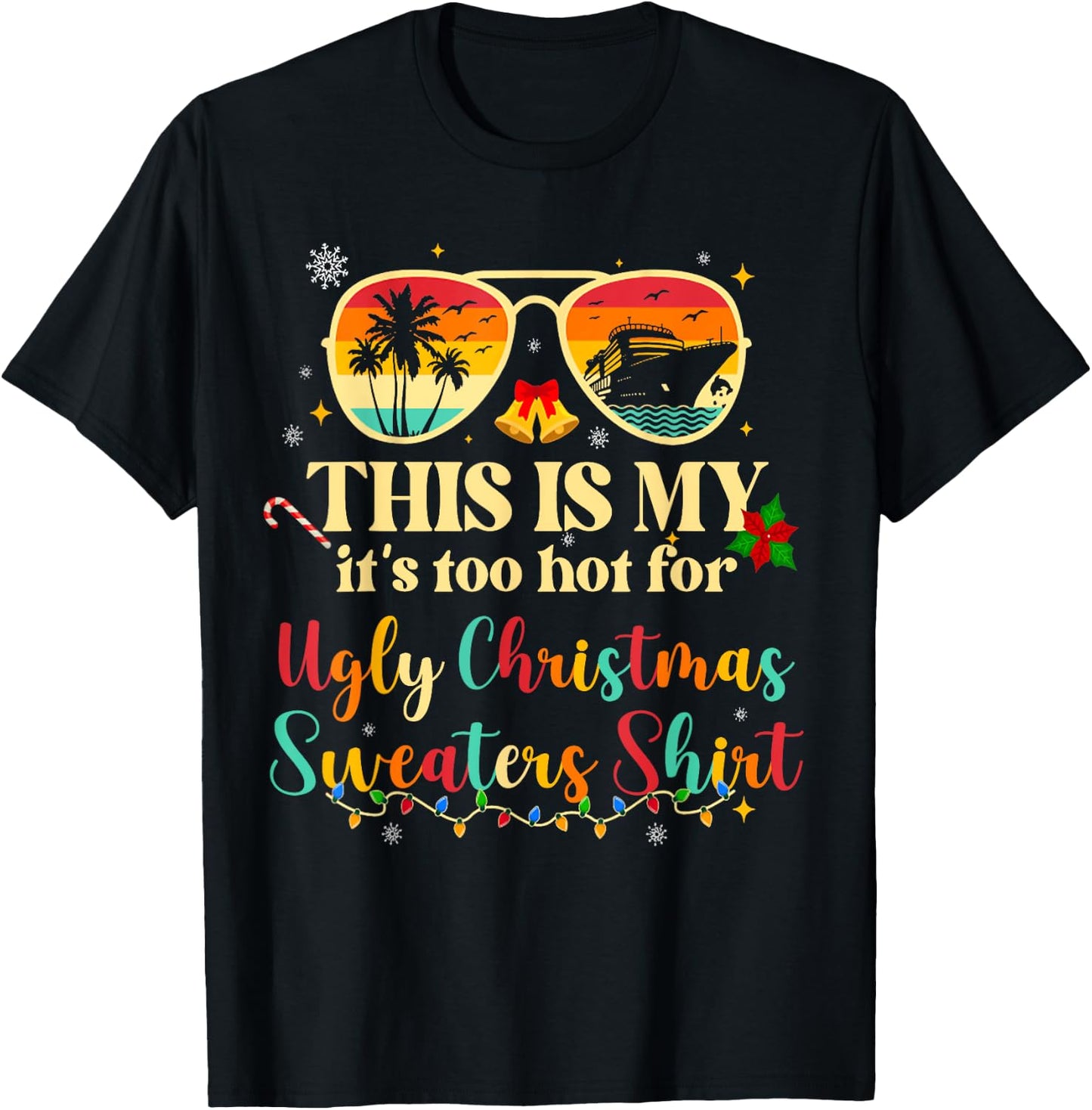 Too Hot Ugly Christmas Sweaters Funny Tropical Vacation Trip T-Shirt - T-Shirt | Black