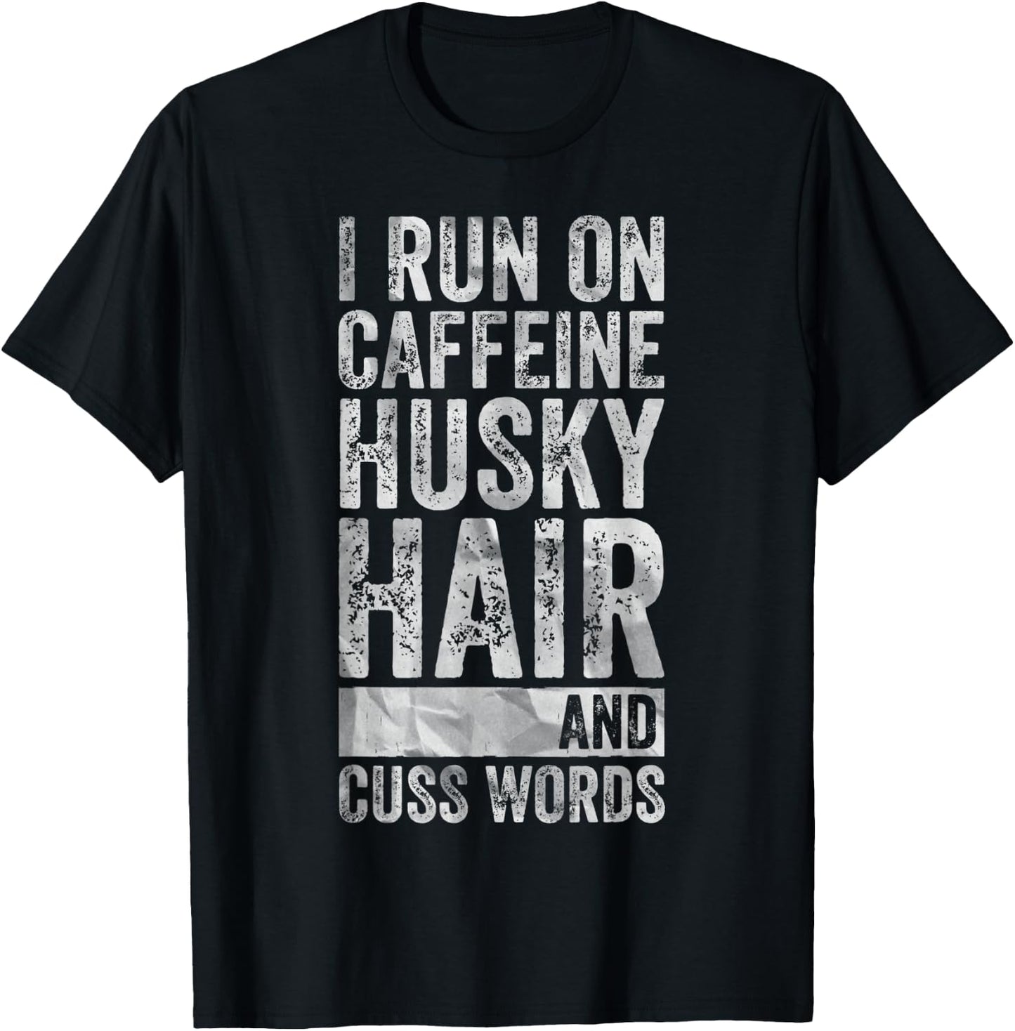 I Run On Caffeine Husky Hair And Cuss Words T-Shirt - T-Shirt | Black