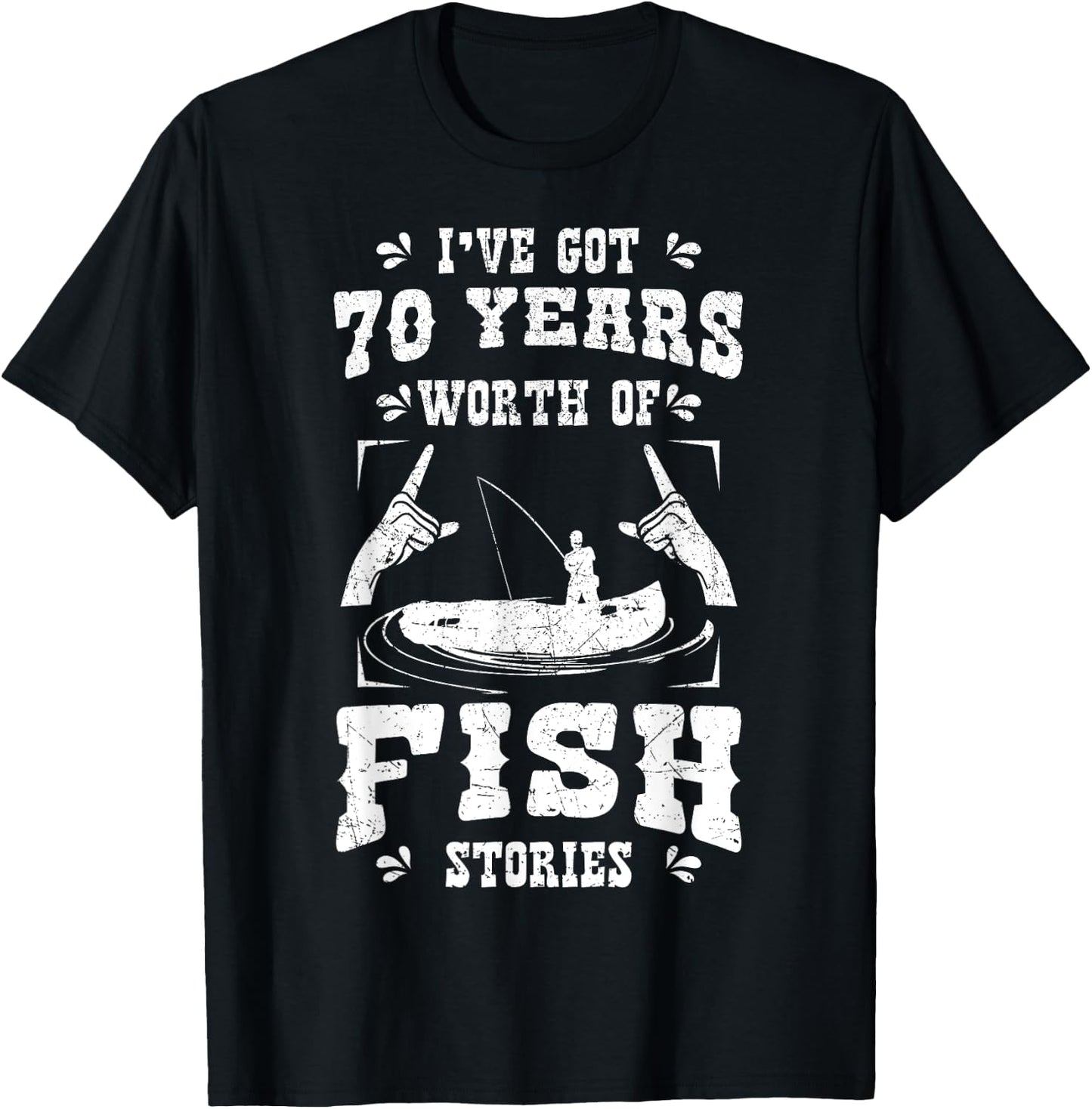 I've Got 70 Years Worth Of Fish Stories Birthday Party 70th T-Shirt - T-Shirt | Black