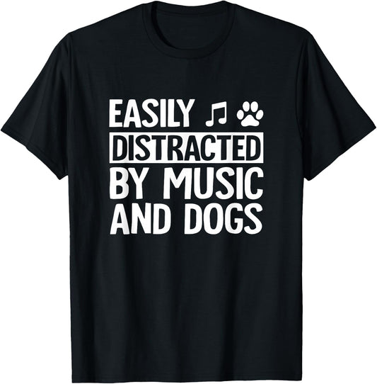 Easily Distracted by Music and Dogs Funny Musician T-Shirt - T-Shirt | Black