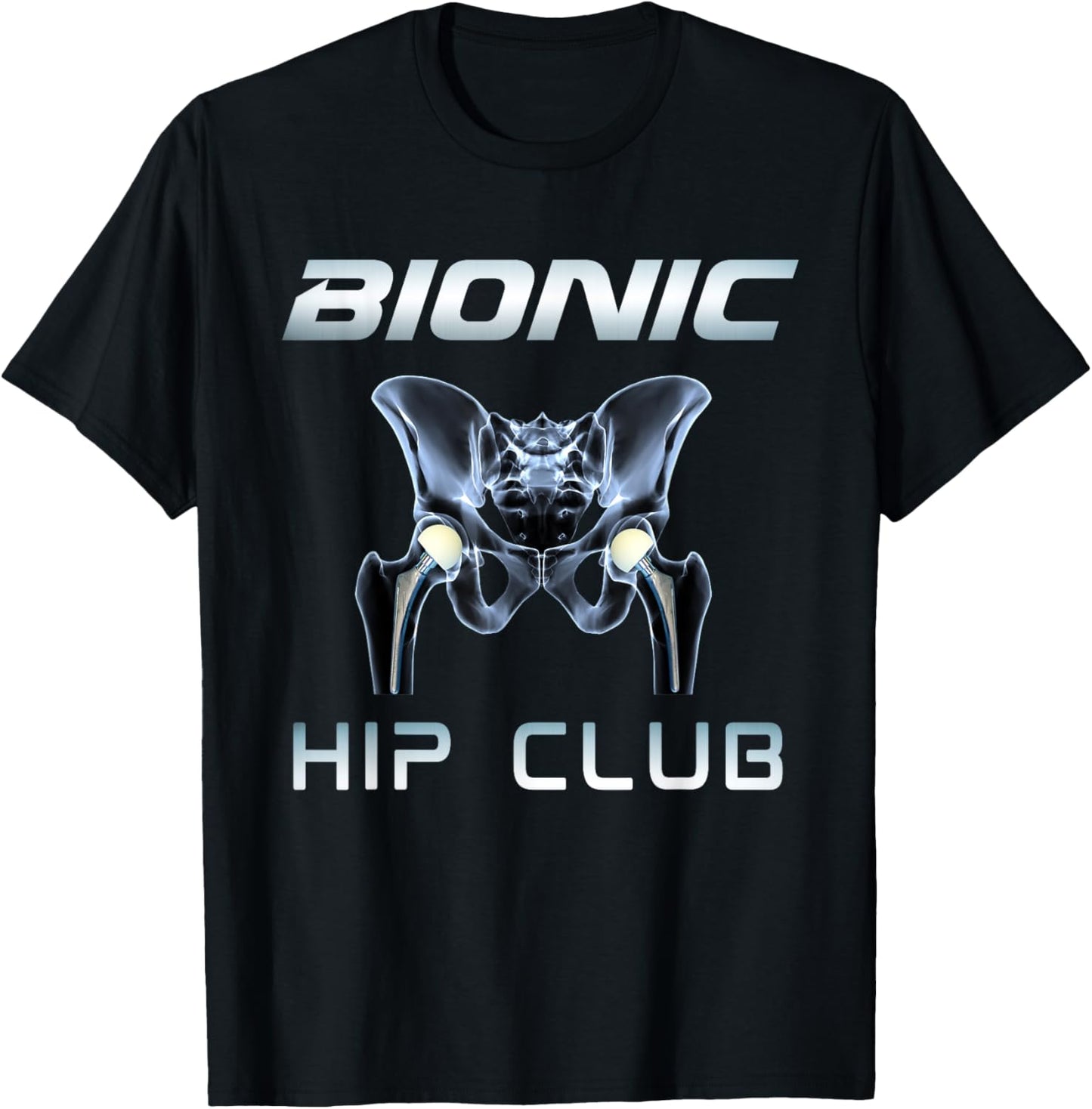 Bionic Hip Club Funny Total Hip Replacement T-Shirt - T-Shirt | Black