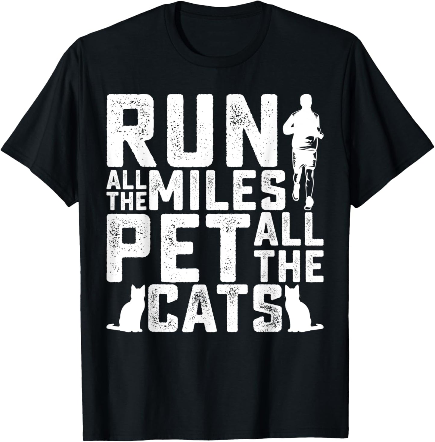 Run All The Miles Pet All The Cats Marathon Runner Pet Lover T-Shirt - T-Shirt | Black
