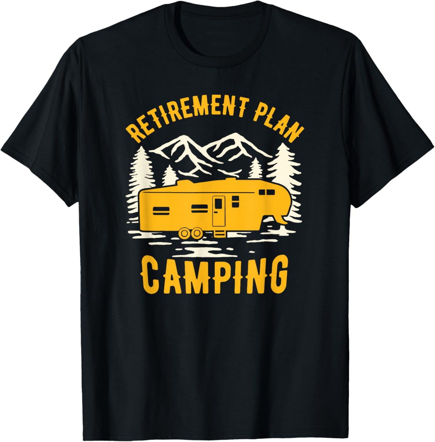 Retirement Plan - Camping - For 5th Wheel Campers T-Shirt - T-Shirt | Black