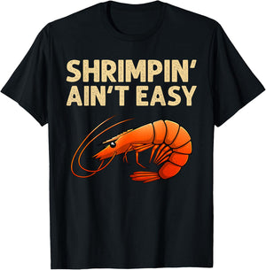Funny Shrimpin' Ain't Easy Shrimp Gift Cool Fishing Fisher T-Shirt - T-Shirt | Black