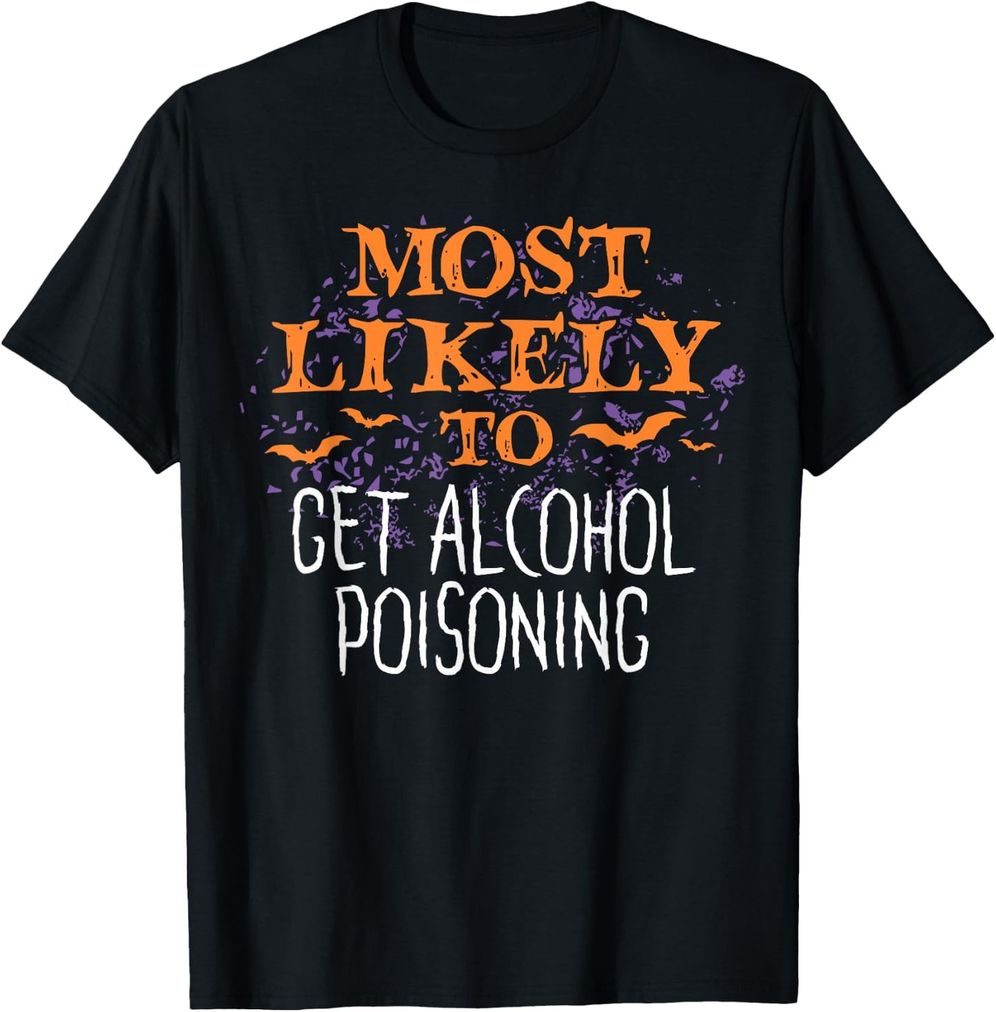 Most Likely To Halloween Get Alcohol Poisoning Matching T-Shirt - T-Shirt | Black