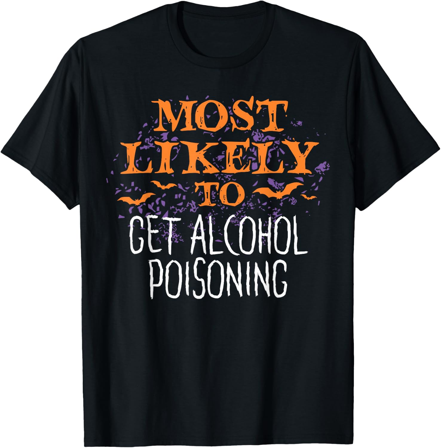 Most Likely To Halloween Get Alcohol Poisoning Matching T-Shirt - T-Shirt | Black