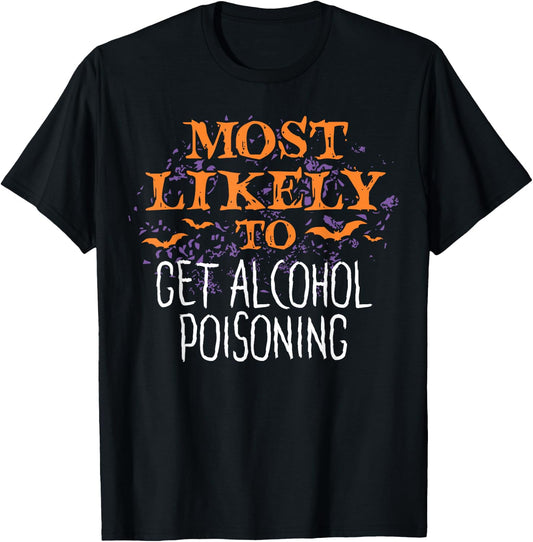 Most Likely To Halloween Get Alcohol Poisoning Matching T-Shirt - T-Shirt | Black