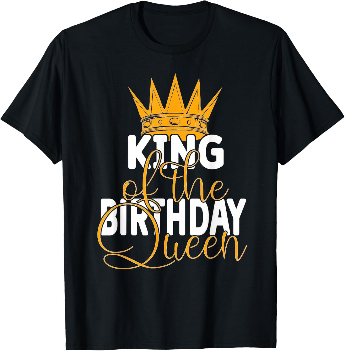 King Of The Birthday Queen Wives Bday Party T-Shirt - T-Shirt | Black