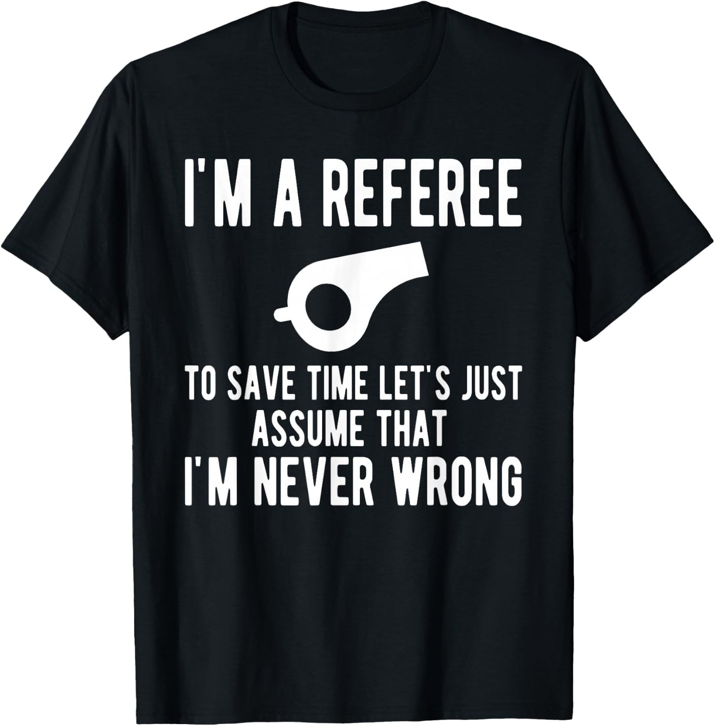 I'm A Referee Funny Ref Umpire Linesman Referee Dad T-Shirt - T-Shirt | Black