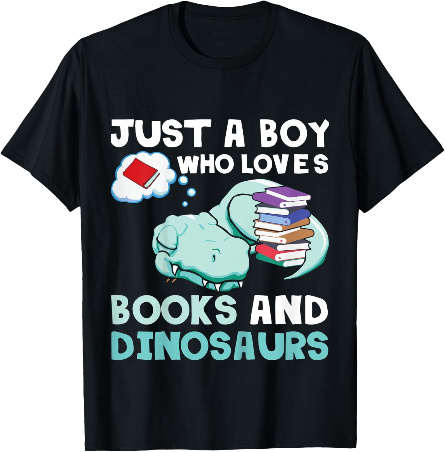 Kids Just A Boy Who Loves Books And Dinosaurs. Reading Lovers T-Shirt - T-Shirt | Black