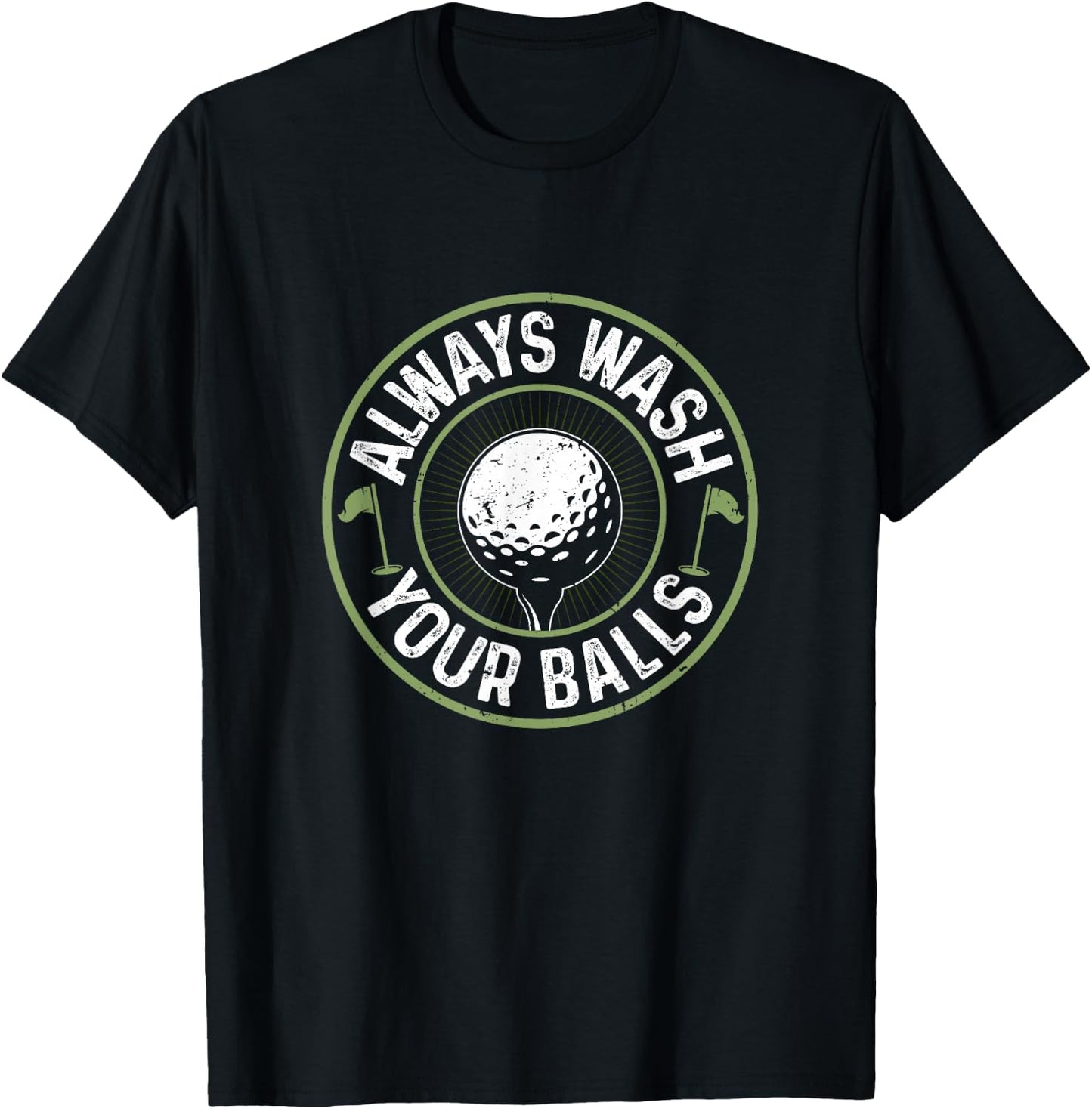 Funny Golf Shirt Always Wash Your Balls Golfing Father's Day T-Shirt - T-Shirt | Black