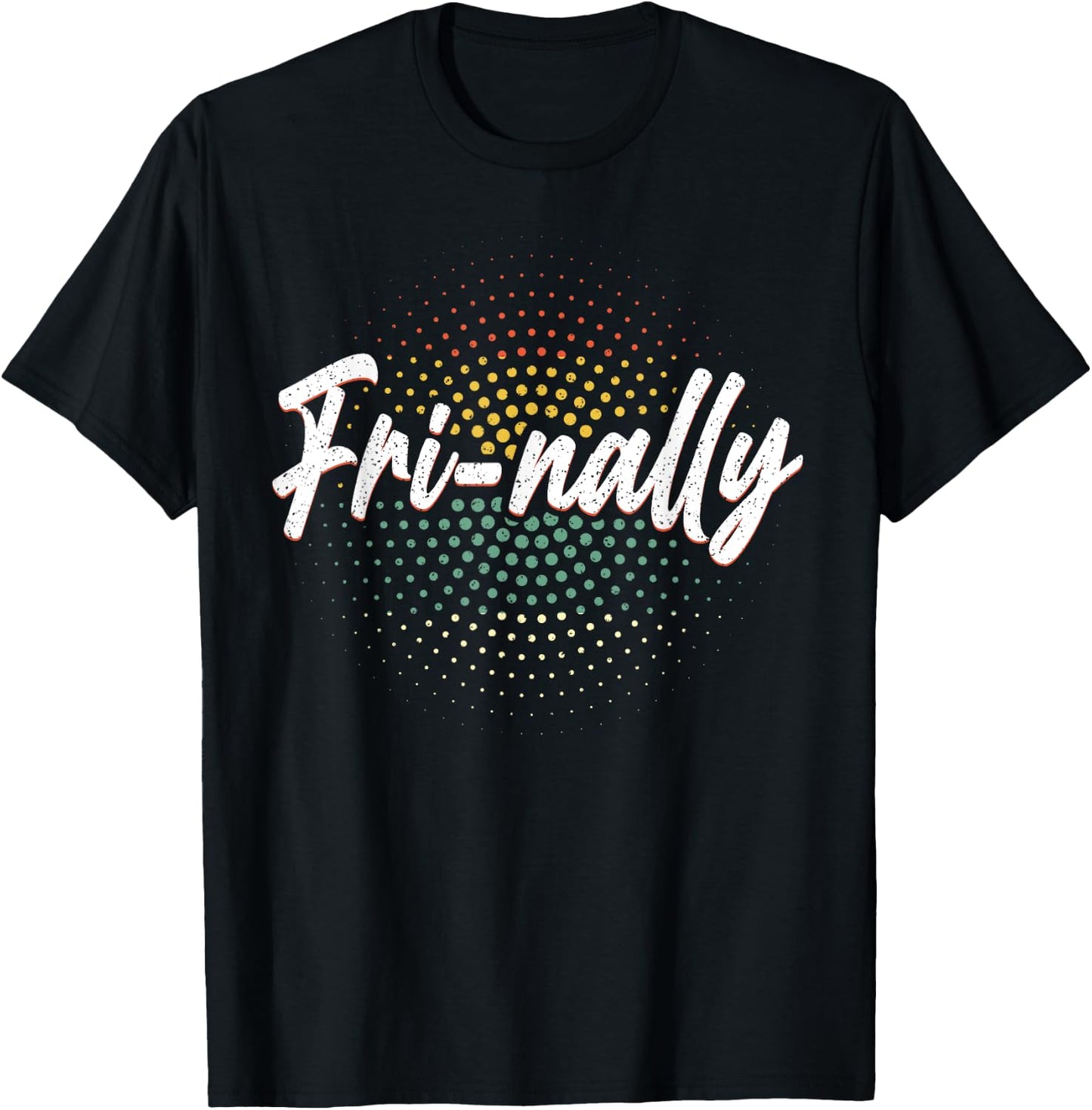 It's Fri-yay Fri-nally Finally Friday Funny Weekend Vibes T-Shirt - T-Shirt | Black