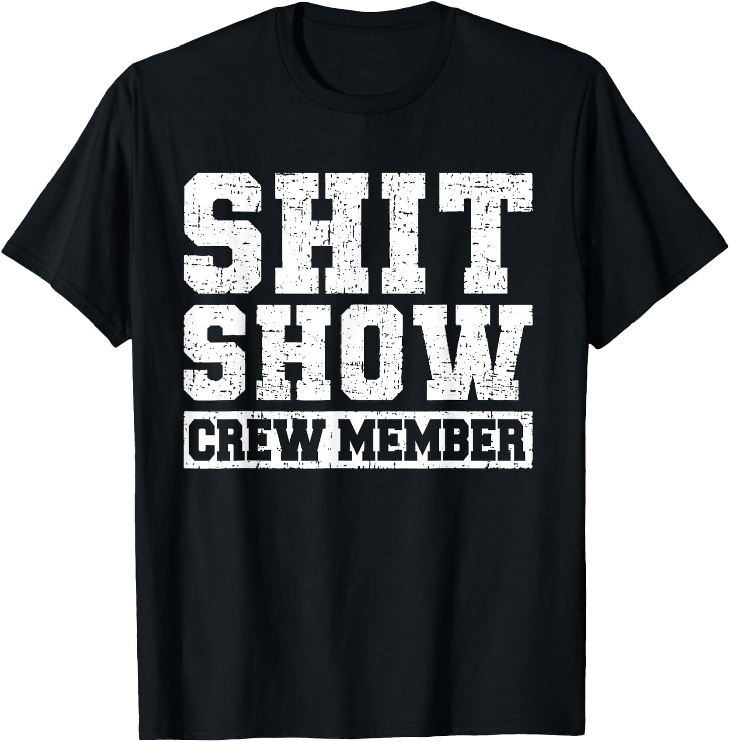 Shit Show Crew Member Funny Employees Friends T-Shirt - T-Shirt | Black